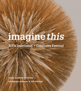 Imagine This: Rit's Innovation + Creativity Festival