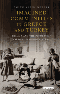 Imagined Communities in Greece and Turkey: Trauma and the Population Exchanges under Ataturk