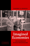 Imagined Economies: The Sources of Russian Regionalism