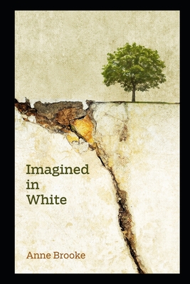 Imagined in White - Brooke, Anne