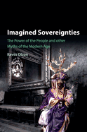 Imagined Sovereignties: The Power of the People and Other Myths of the Modern Age