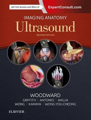 Imaging Anatomy: Ultrasound - Woodward, Paula J, MD, and Griffith, James, and Antonio, Gregory E, MD