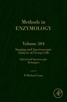 Imaging and Spectroscopic Analysis of Living Cells: Optical and Spectroscopic Techniques Volume 504 - Conn, P Michael