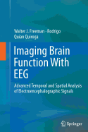 Imaging Brain Function with Eeg: Advanced Temporal and Spatial Analysis of Electroencephalographic Signals