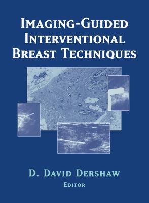 Imaging-Guided Interventional Breast Techniques - Dershaw, David D (Editor)