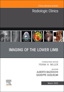 Imaging of the Lower Limb, an Issue of Radiologic Clinics of North America: Volume 61-2