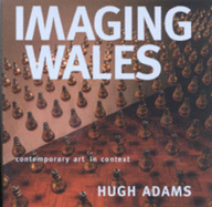 Imaging Wales: Contemporary Art in Context