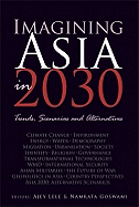 Imagining Asia in 2030: Trends, Scenarios and Alternatives