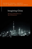 Imagining China: Rhetorics of Nationalism in an Age of Globalization
