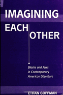 Imagining Each Other: Blacks and Jews in Contemporary American Literature