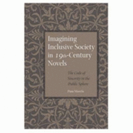 Imagining Inclusive Society in Nineteenth-Century Novels: The Code of Sincerity in the Public Sphere - Morris, Pam