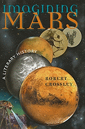 Imagining Mars: A Literary History