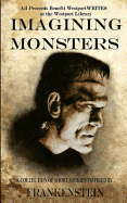 Imagining Monsters: A Collection of Short Stories Inspired by Frankenstein