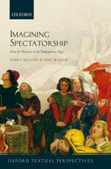 Imagining Spectatorship: From the Mysteries to the Shakespearean Stage