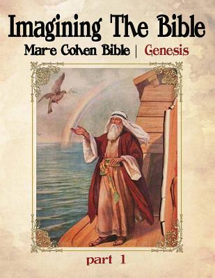 Imagining The Bible - Genesis: Mar-e Cohen Bible - Cohen (Ed), Abraham