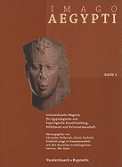 Imago Aegypti: Internationales Magazin Fur Agyptologische Und Koptologische Kunstforschung, Bildtheorie Und Kulturwissenschaft