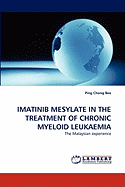 Imatinib Mesylate in the Treatment of Chronic Myeloid Leukaemia
