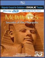 IMAX: Mummies - Secrets of the Pharaohs 3D [3D] [Blu-ray] - Keith Melton