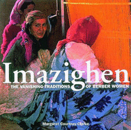 Imazighen: Vanishing Traditions of Berber Women