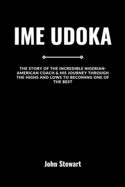 Ime Udoka: The Story Of The Incredible Nigerian-American Coach & His Journey Through The Highs and Lows To Becoming One Of The Best
