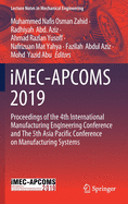 Imec-Apcoms 2019: Proceedings of the 4th International Manufacturing Engineering Conference and the 5th Asia Pacific Conference on Manufacturing Systems