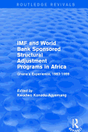 IMF and World Bank Sponsored Structural Adjustment Programs in Africa: Ghana's Experience, 1983-1999