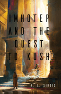 Imhotep and the Quest to Kush