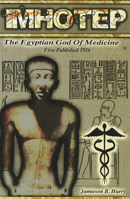 Imhotep: The Egyptian God of Medicine - Hurry, Jamieson Boyd