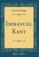 Immanuel Kant (Classic Reprint)