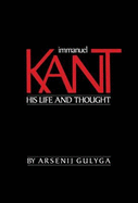 Immanuel Kant: His Life and Thought