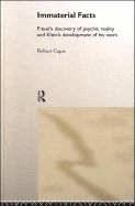 Immaterial Facts: Freud's Discovery of Psychic Reality and Klein's Development of His Work