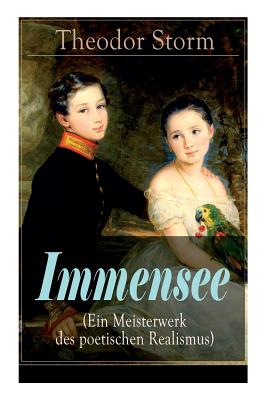 Immensee (Ein Meisterwerk des poetischen Realismus) - Storm, Theodor