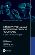 Immersive Virtual and Augmented Reality in Healthcare: An Iot and Blockchain Perspective