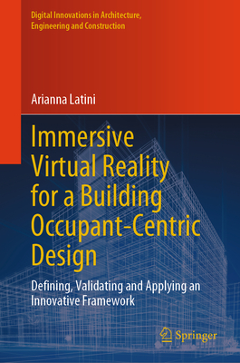 Immersive Virtual Reality for a Building Occupant-Centric Design: Defining, Validating and Applying an Innovative Framework - Latini, Arianna