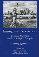 Immigrant Experiences: Personal Narrative and Psychological Analysis - Elovitz, Paul H (Editor), and Kahn, Charlotte (Editor)