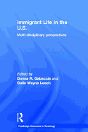 Immigrant Life in the Us: Multi-Disciplinary Perspectives