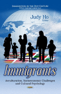 Immigrants: Acculturation, Socioeconomic Challenges and Cultural Psychology