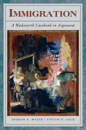 Immigration: A Wadsworth Casebook in Argument