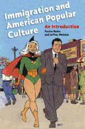 Immigration and American Popular Culture: An Introduction