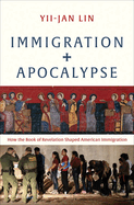 Immigration and Apocalypse: How the Book of Revelation Shaped American Immigration