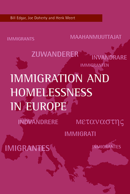 Immigration and Homelessness in Europe - Edgar, Bill, and Doherty, Joe, and Meert, Henk