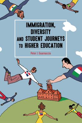 Immigration, Diversity and Student Journeys to Higher Education - Stead, Virginia, and Guarnaccia, Peter J