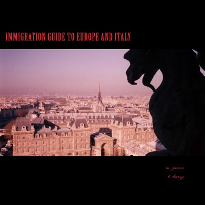 IMMIGRATION.guide to Italy: IMMIGRATION.guide to Italy - James, M