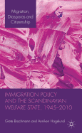 Immigration Policy and the Scandinavian Welfare State 1945-2010