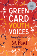 Immigration Stories from a St. Paul High School: Green Card Youth Voices
