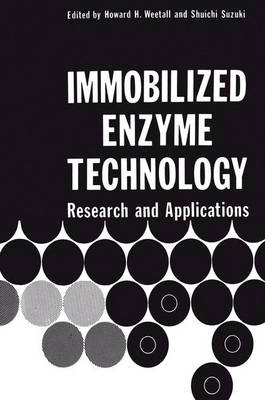 Immobilized Enzyme Technology: Research and Applications - Weetall, Howard H