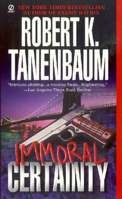 Immoral Certainty - Tanenbaum, Robert K