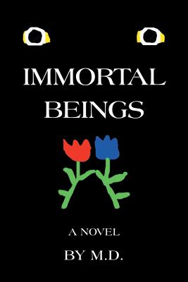 Immortal Beings - M D