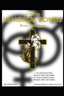 Immortal Bonds: Every Full Moon - Booth, Eric Stephen