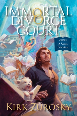 Immortal Divorce Court Volume 2: A Sirius Education - Zurosky, Kirk